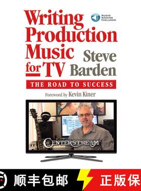 【3-4周达】Writing Production Music for Tv: The Road to Success (Book/Online Audio) [With Access Code] [9781574243543]