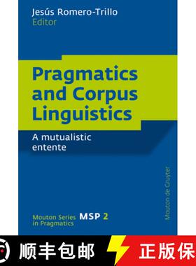 【3-4周达】Pragmatics and Corpus Linguistics: A Mutualistic Entente [9783110195804]