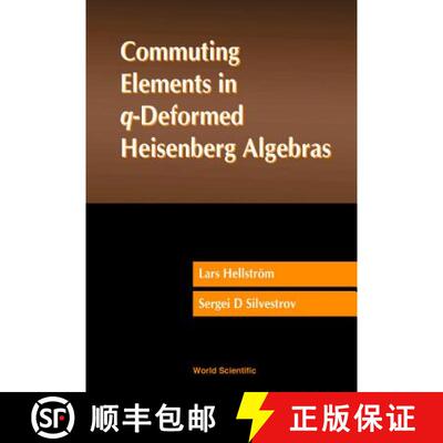 【3-4周达】精装 Commuting Elements In Q-deformed Heisenberg Algebras [9789810244033]