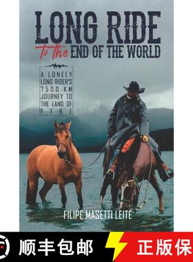 【3-4周达】Long Ride to the End of the World: A Lonely Long Rider's 7,500 km Journey to the Land of Fire [9781927607725]