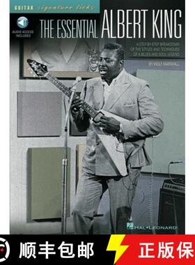 【3-4周达】The Essential Albert King a Step-By-Step Breakdown of the Styles and Techniques of a Blues... [9780634049064]