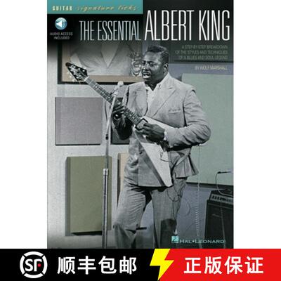 【3-4周达】The Essential Albert King a Step-By-Step Breakdown of the Styles and Techniques of a Blues... [9780634049064]