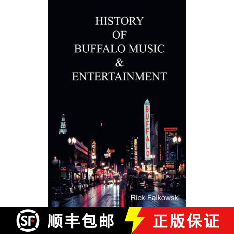 【3-4周达】History of Buffalo Music & Entertainment: A Nostalgic Journey into Buffalo New York's Musi... [9780692940228]