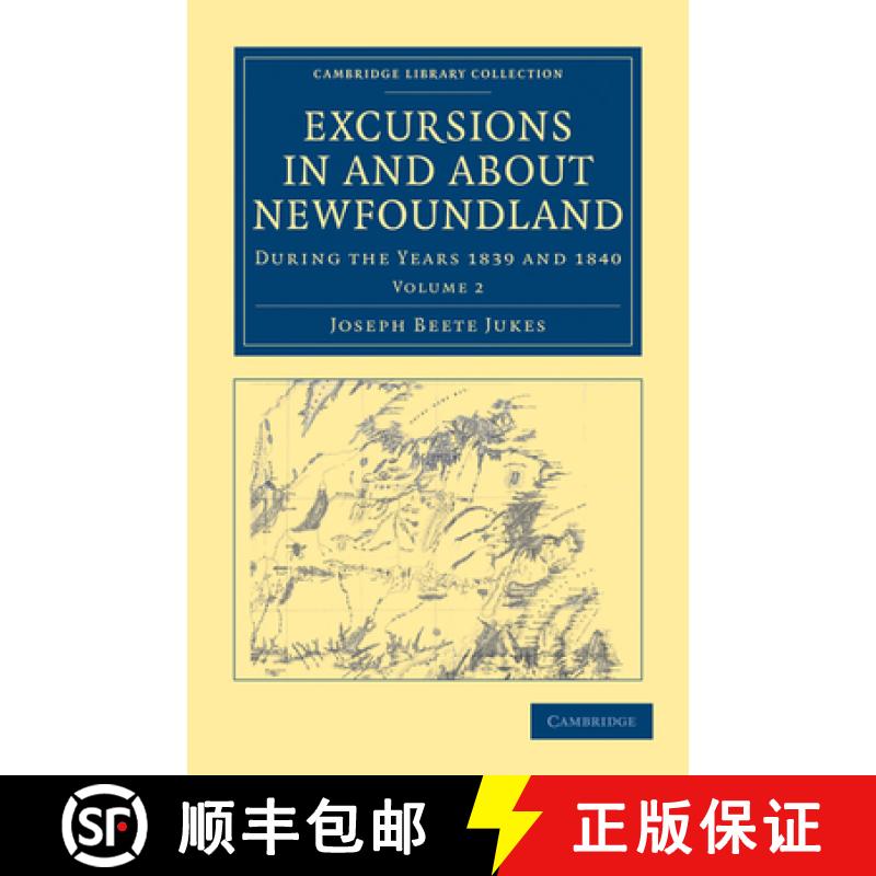 【3-4周达】Excursions in and about Newfoundland, during the Years 1839 and 1840             - Volume 2 [9781108030908]