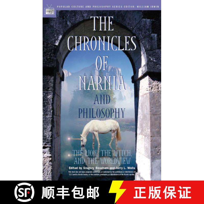 【3-4周达】The Chronicles of Narnia and Philosophy : The Lion, the Witch, and the Worldview [9780812695885]