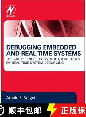 【3-4周达】Debugging Embedded and Real-Time Systems: The Art, Science, Technology, and Tools of Real-... [9780128178119]