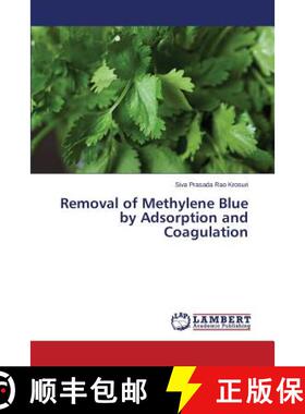 预订 Removal of Methylene Blue by Adsorption and Coagulation [9783659373695]
