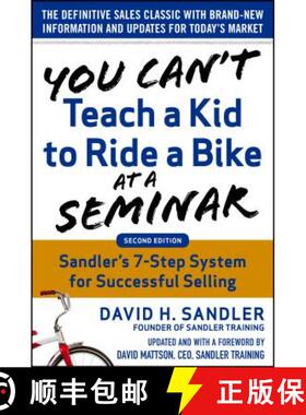 You Can't Teach a Kid to Ride a Bike at a Seminar, 2nd Edition: Sandler Training's 7-Step System for ... [9780071847827]