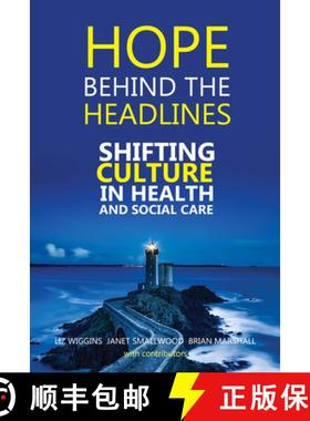 预订 Hope Behind the Headlines: Shifting Culture in Health and Social Care [9781911450160]