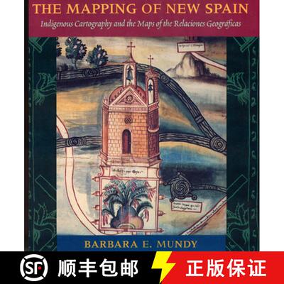 预订 The Mapping of New Spain – Indigenous Cartography and the Maps of the Relaciones Geograficas [9780226550978]