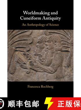 【3-4周达】Worldmaking and Cuneiform Antiquity: An Anthropology of Science [9781009522335]
