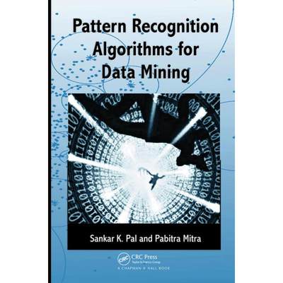 【4周达】Pattern Recognition Algorithms for Data Mining: Scalability, Knowledge Discovery and Soft Gr... [9781584884576]