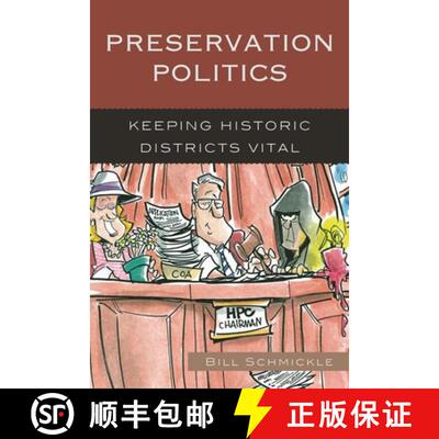 【3-4周达】精装 Preservation Politics : Keeping Historic Districts Vital [9780759120518]