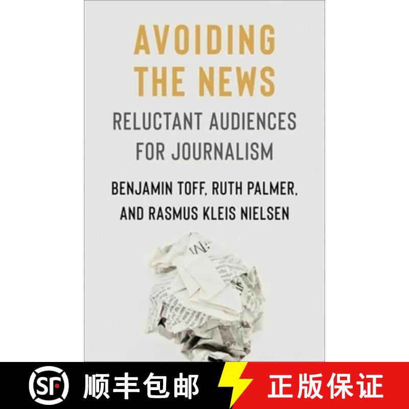 【3-4周达】Avoiding the News: Reluctant Audiences for Journalism [9780231205191]