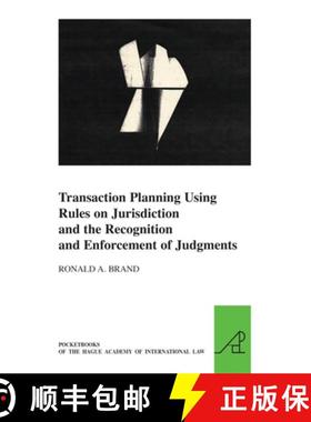 预订 Transaction Planning Using Rules on Jurisdiction and the Recognition and Enforcement of Judgments [9789004268104]