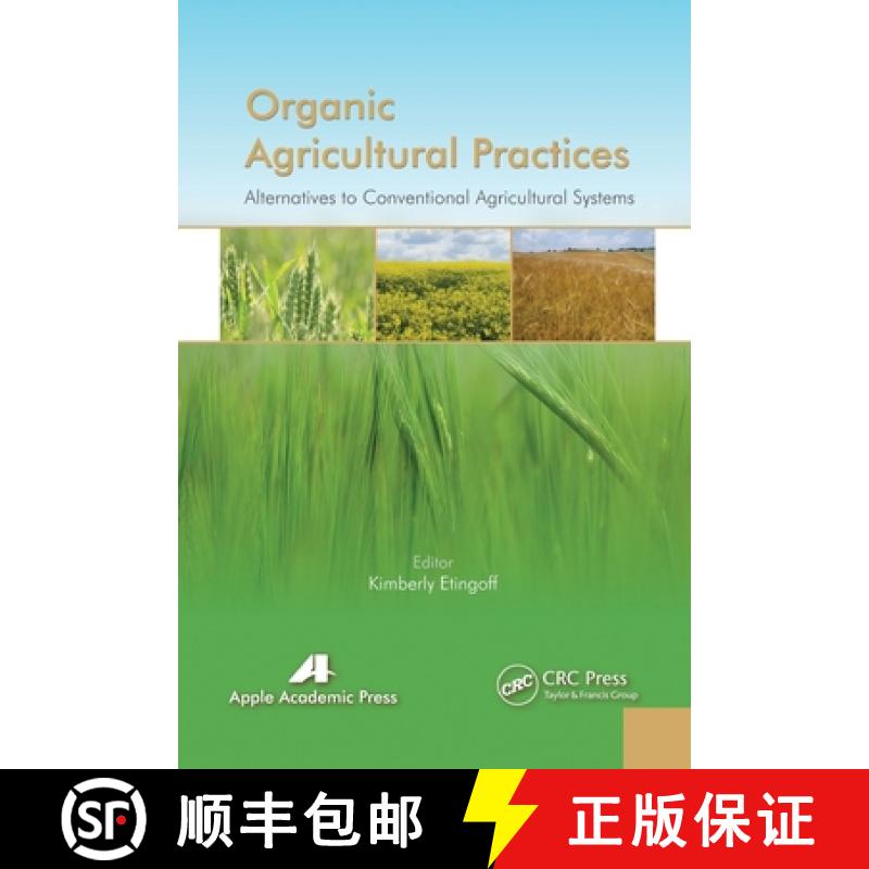 【3-4周达】Organic Agricultural Practices: Alternatives to Conventional Agricultural Systems [9781774632147]