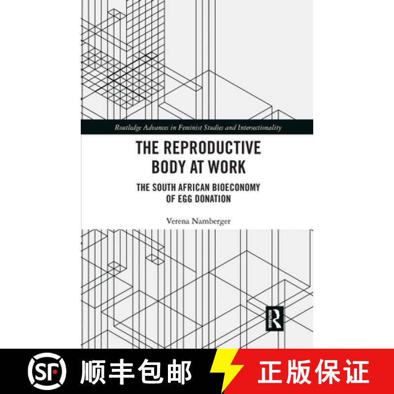 【3-4周达】The Reproductive Body at Work: The South African Bioeconomy of Egg Donation [9780367670832]