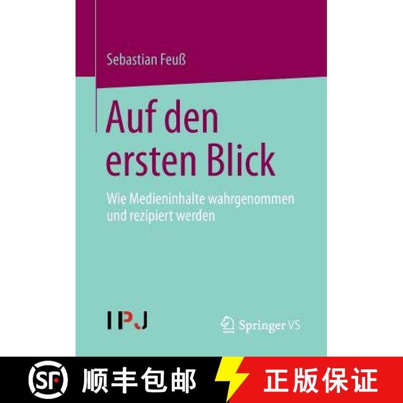 【3-4周达】Auf den ersten Blick : Wie Medieninhalte wahrgenommen und rezipiert werden [9783658011857]