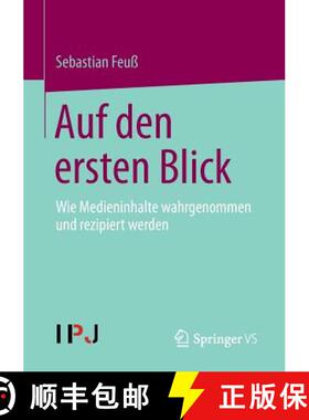 【3-4周达】Auf den ersten Blick : Wie Medieninhalte wahrgenommen und rezipiert werden [9783658011857]