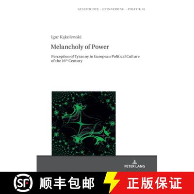 【3-4周达】精装 Melancholy of Power : Perception of Tyranny in European Political Culture of the 16th... [9783631846957]