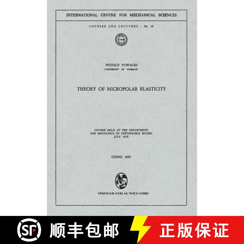 【3-4周达】Theory of Micropolar Elasticity : Course Held at the Department for Mechanics of Deformabl... [9783211810781]