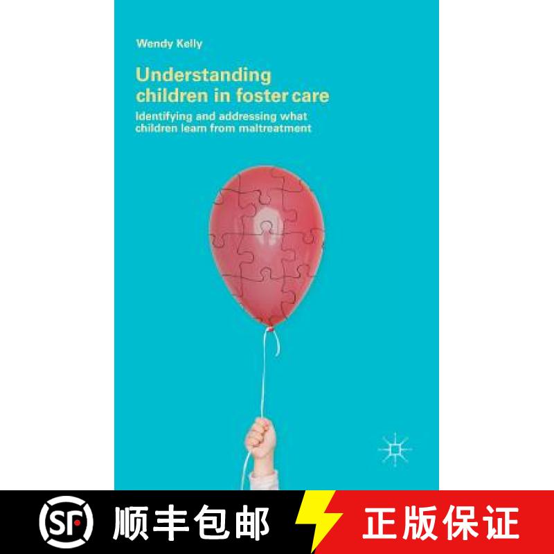 【3-4周达】Understanding Children in Foster Care : Identifying and addressing what children learn fro... [9783319653754]