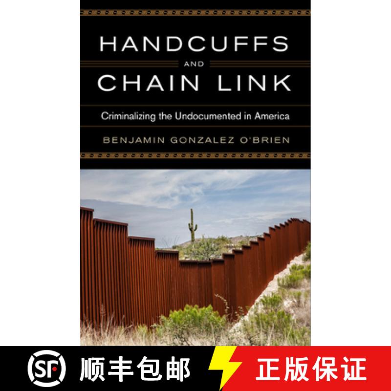 【3-4周达】Handcuffs and Chain Link: Criminalizing the Undocumented in America [9780813941325]
