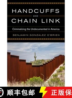 预订 Handcuffs and Chain Link: Criminalizing the Undocumented in America [9780813941325]