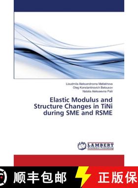 【3-4周达】Elastic Modulus and Structure Changes in TiNi during SME and RSME [9786139859375]