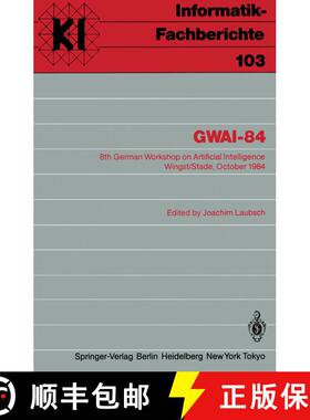 【3-4周达】GWAI-84 : 8th German Workshop on Artificial Intelligence Wingst/Stade, October 8-12, 1984 [9783540156697]