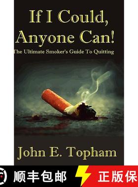 【3-4周达】If I Could, Anyone Can! (The Ultimate Smoker's Guide To Quitting) [9780557049981]