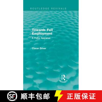 【3-4周达】精装 Towards Full Employment (Routledge Revivals): A Policy Appraisal [9781138850040]
