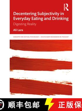 【3-4周达】Decentering Subjectivity in Everyday Eating and Drinking : Digesting Reality [9780367534905]