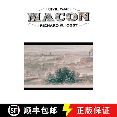 【3-4周达】Civil War Macon: The History of a Confederate City [9780881461725]
