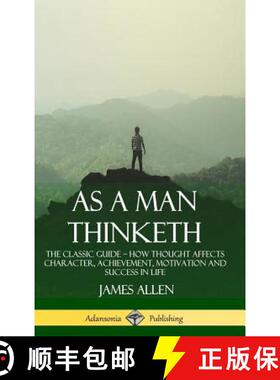 【3-4周达】As a Man Thinketh: The Classic Guide - How Thought Affects Character, Achievement, Motivat... [9781387828913]