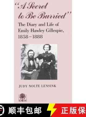 【3-4周达】Secret to be Burried: The Diary and Life of Emily Hawley Gillespie, 1858-1888 [9780877452379]