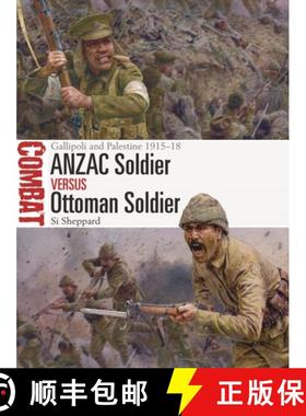 【3-4周达】ANZAC Soldier vs Ottoman Soldier: Gallipoli and Palestine 1915–18 [9781472849182]