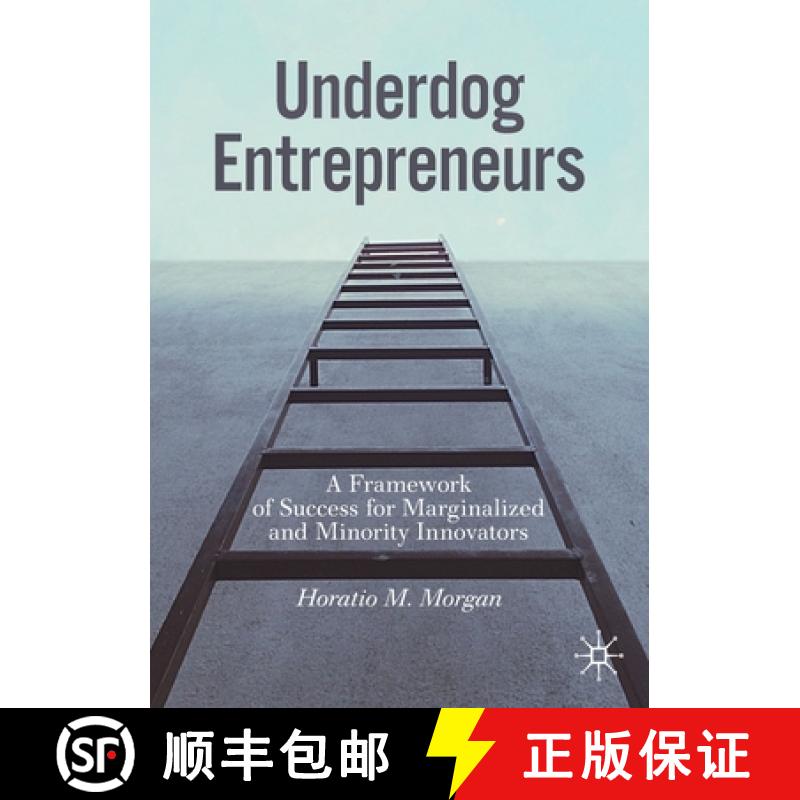 【3-4周达】Underdog Entrepreneurs : A Framework of Success for Marginalized and Minority Innovators [9783030204075]