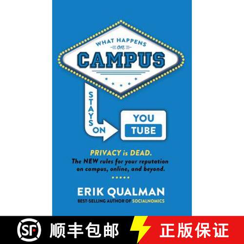 【3-4周达】What Happens on Campus Stays on YouTube: The NEW rules for your reputation on campus, onli... [9780991183524]