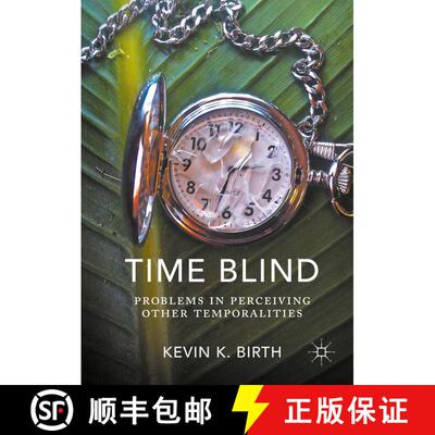 【3-4周达】Time Blind : Problems in Perceiving Other Temporalities [9783319341316]