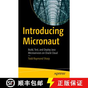 【3-4周达】Introducing Micronaut : Build, Test, and Deploy Java Microservices on Oracle Cloud (First ... [9781484282892]