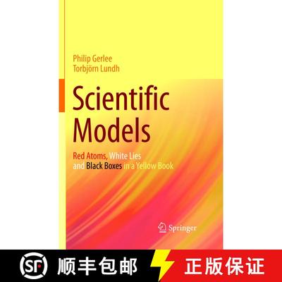 【3-4周达】Scientific Models : Red Atoms, White Lies and Black Boxes in a Yellow Book (Softcover repr... [9783319800684]