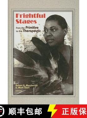 【3-4周达】Frightful Stages: From the Primitive to the Therapeutic: From the Primitive to the Therape... [9780789013651]