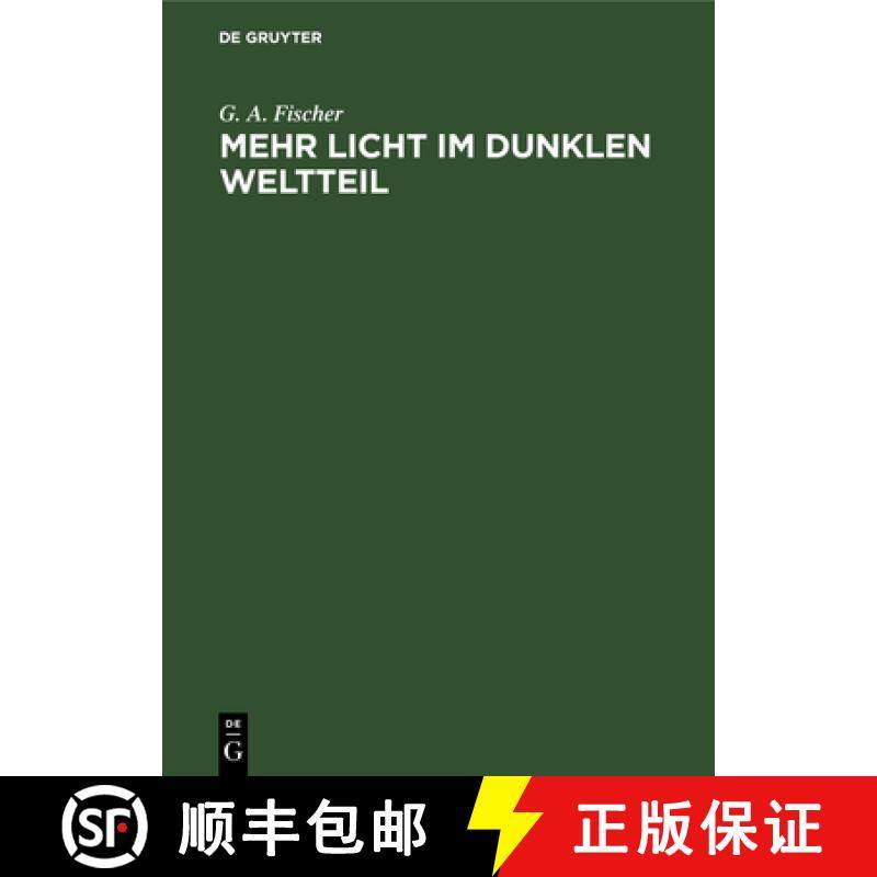 预订 Mehr Licht Im Dunklen Weltteil: Betrachtungen Über Die Kolonisation Des Tropischen Afrika Unter... [9783111171890]