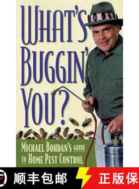【3-4周达】What's Buggin' You? : Michael Bohdan's Guide to Home Pest Control [9781891661013]
