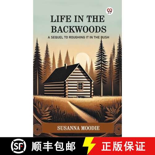 预订 Life In The BackwoodsA Sequel To Roughing It In The Bush (Edition1) [9789370422230]