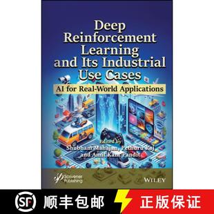 【3-4周达】Deep Reinforcement Learning and Its Industrial Use Cases: AI for Real-World Applications [9781394272556]
