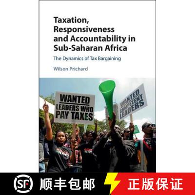 【3-4周达】Taxation, Responsiveness and Accountability in Sub-Saharan Africa: The Dynamics of Tax Bar... [9781107110861]