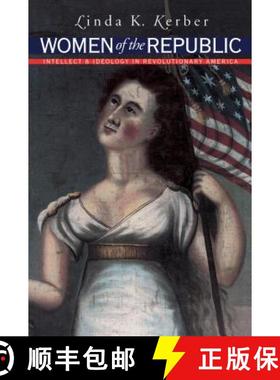 预订 Women of the Republic: Intellect and Ideology in Revolutionary America [9780807846322]