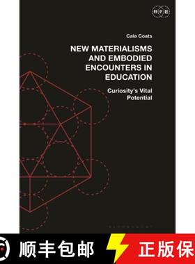 预订 New Materialisms and Embodied Encounters in Education: Curiosity's Vital Potential [9781350278783]